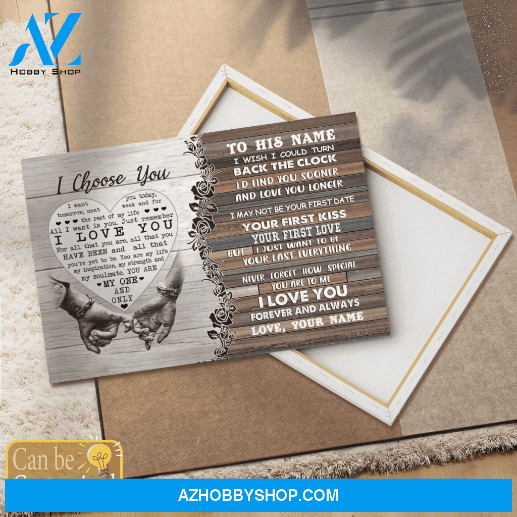 Personalized Name Custom Canvas I Choose You - Best Gift For Husband Hot Christmas Gifts 2021