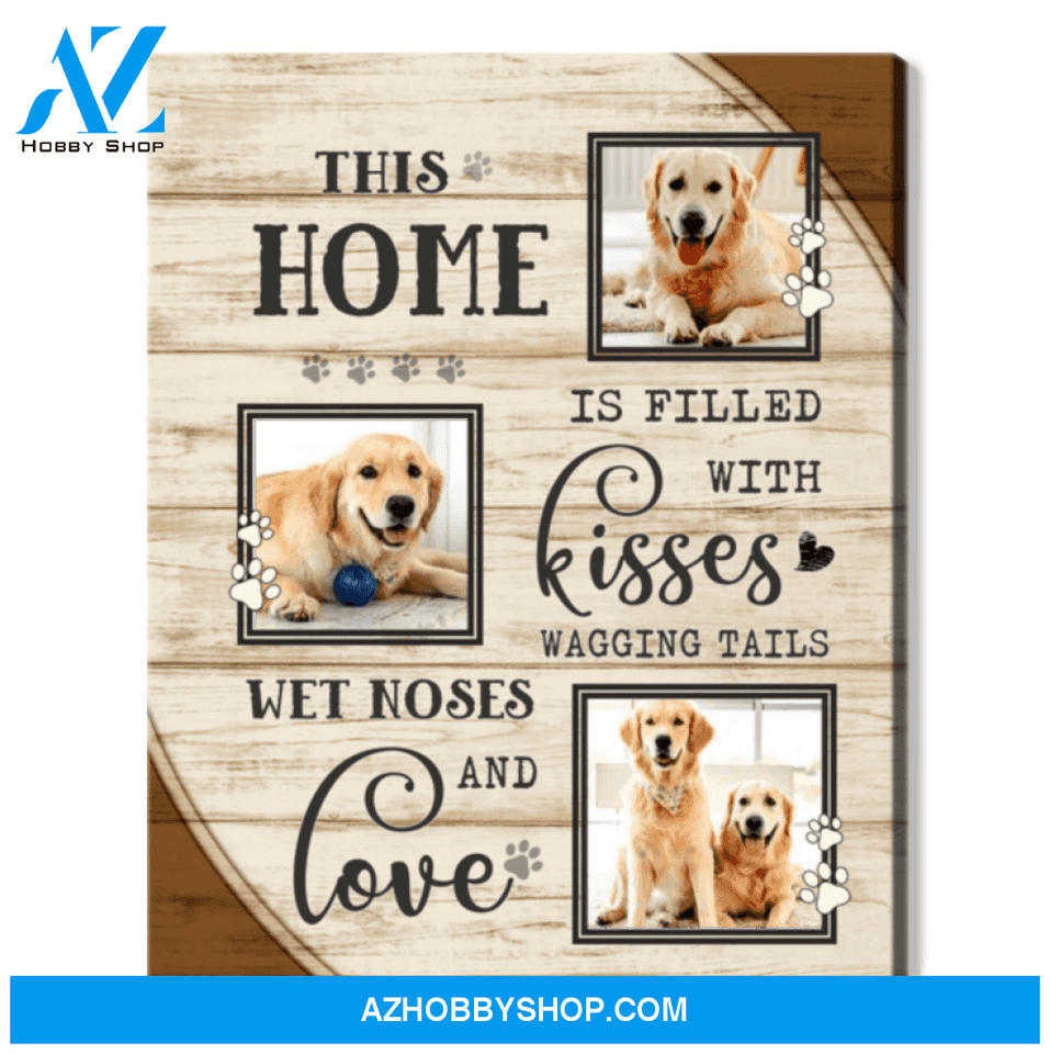 Personalized Pet Gifts This Home Is Filled With Kisses Pet Photo Collage Canvas Print Ohcanvas