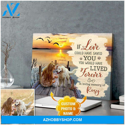 Personalized Photo and Name Dog If love could have saved you Wall Art Canvas Decor