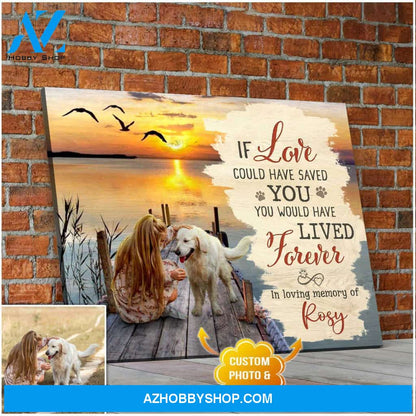 Personalized Photo and Name Dog If love could have saved you Wall Art Canvas Decor
