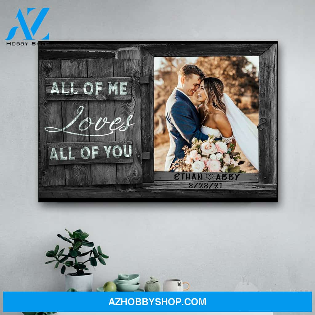 Personalized Photo Canvas Print Wall Art All Of Me Loves All Of You - Anniversary Wedding Gift Matte Canvas
