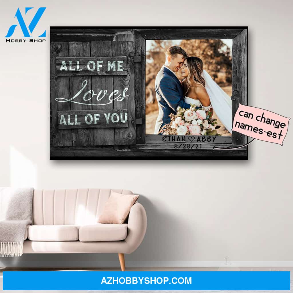 Personalized Photo Canvas Print Wall Art All Of Me Loves All Of You - Anniversary Wedding Gift Matte Canvas