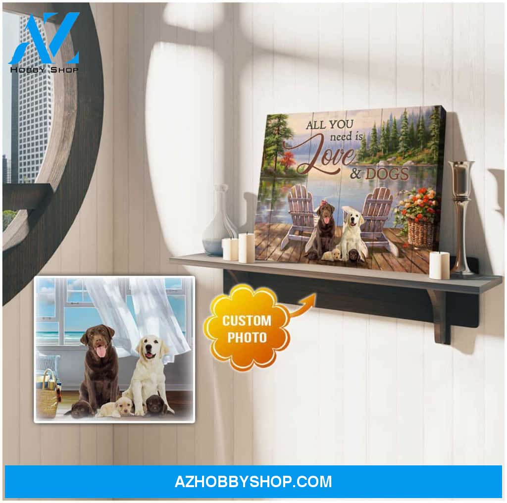 Personalized Photo Dog All you need is love and dogs Wall Art Canvas Decor