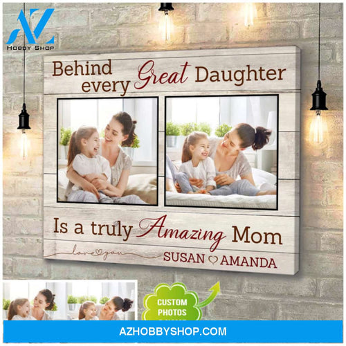 Personalized Photo Gifts for Daughter Behind Every Great Daughter Wall Art Decor Ohcanvas