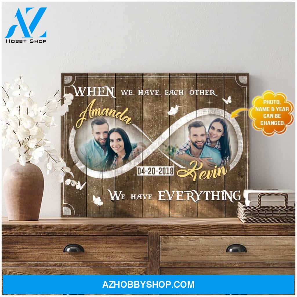 Personalized Photo Name and Year When we We have everything Canvas For Couple Wall Art Decor