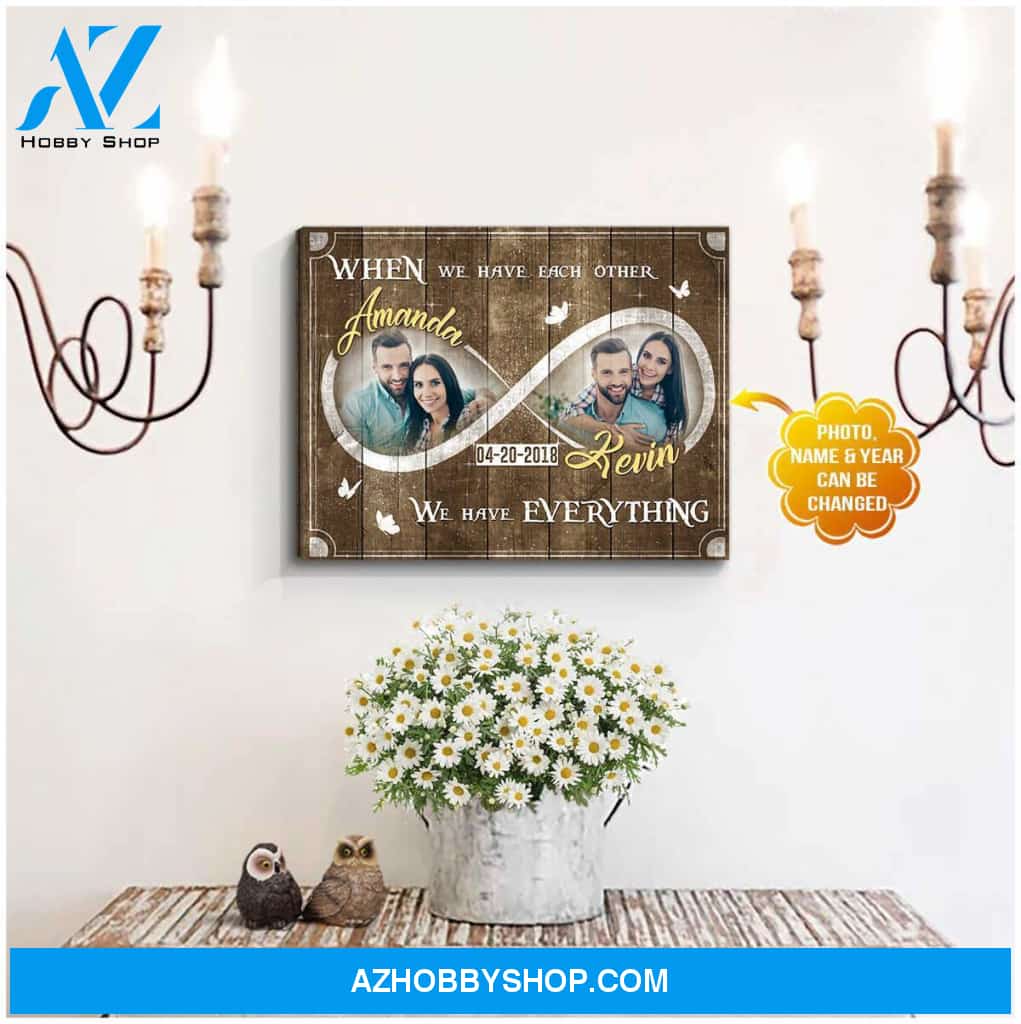Personalized Photo Name and Year When we We have everything Canvas For Couple Wall Art Decor