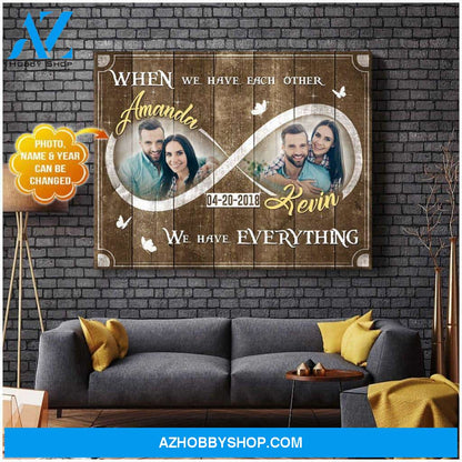 Personalized Photo Name and Year When we We have everything Canvas For Couple Wall Art Decor
