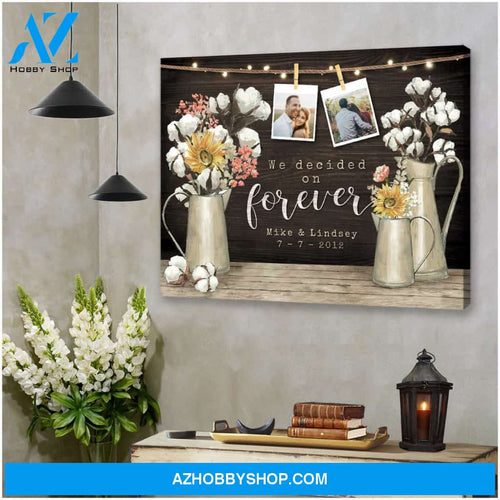 Personalized Photos Gifts Cotton and Sunflower Flowers We Decided On Forever Canvas Wall Art Decor, Canvas Prints Wedding Anniversary Gifts
