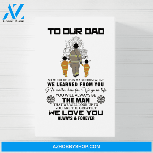Personalized Poster/Canvas, To My Firefighter Dad, Dad and Sons, Custom Gift for Father's Day and Firefighters