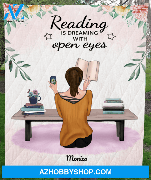 Personalized Reading Book Blanket, Gift Idea For Reading Lovers - 1 Girl Quilt - Reading Is Dreaming With Open Eyes