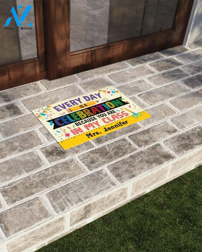 Personalized Teacher - Every Day Is A Celebration Indoor And Outdoor Doormat Gift For Teacher Student Decor Warm House Gift Welcome Mat Back To School