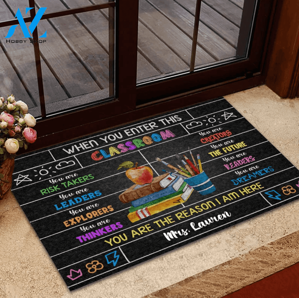 Personalized Teacher When You Enter This Classroom Doormat, Classroom Decor Indoor And Outdoor Doormat Warm House Gift Welcome Mat Gift For Family Friend Back To School