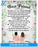 Personalized To My Best Friend Fleece Blanket, Friend Are Our Chosen Family Blanket Gifts for Besties, Best Christmas Gift, Best Gift Besties Pg02168