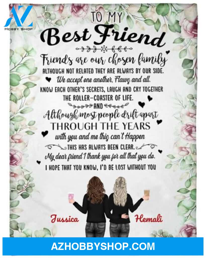 Personalized To My Best Friend Fleece Blanket, Friend Are Our Chosen Family Blanket Gifts for Besties, Best Christmas Gift, Best Gift Besties Pg02166