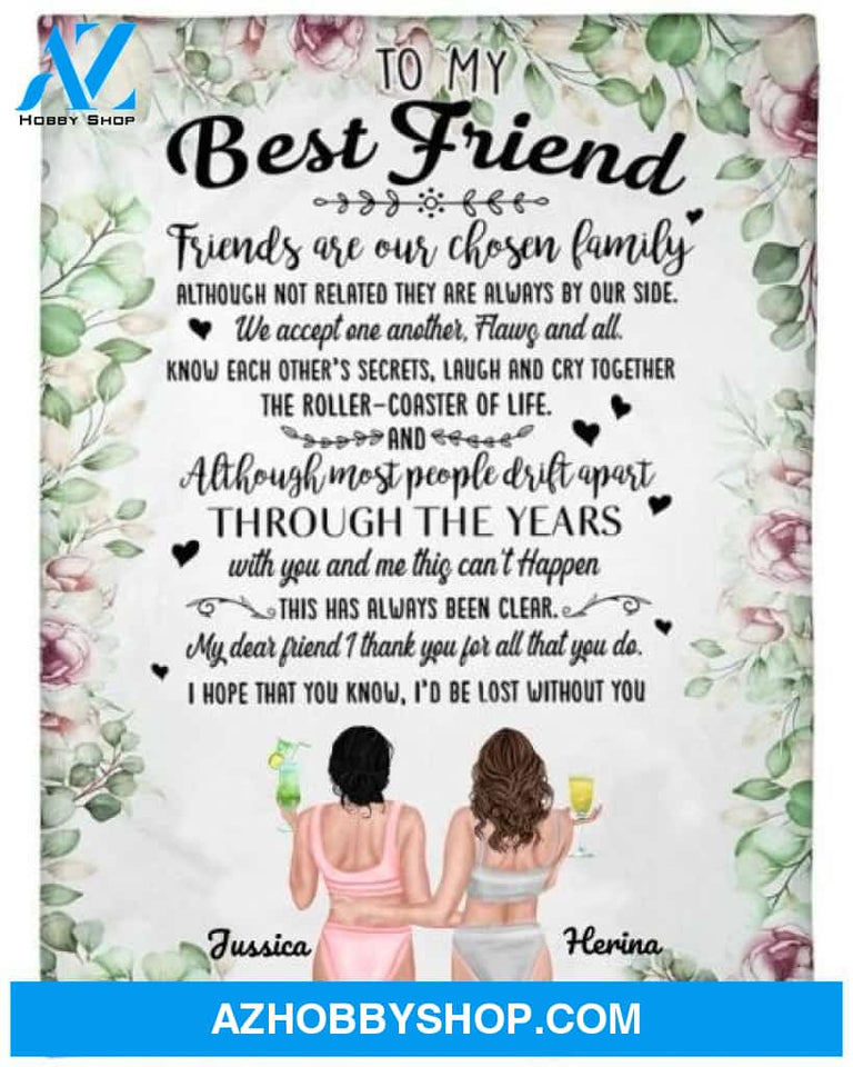 Personalized To My Best Friend Fleece Blanket, Friend Are Our Chosen Family Blanket Gifts for Besties, Best Christmas Gift, Best Gift Besties Pg02168