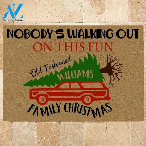 Personalized Nobody’s Walking Out This Fun Old Fashion Family Christmas Doormat