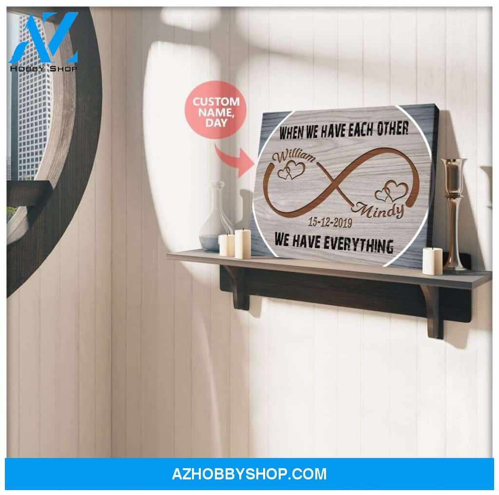 Personalized We Have Everything Family Wall Art Canvas