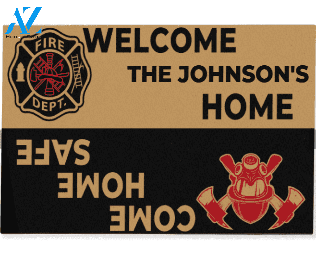 Personalized Welcome Home Come Home Safe Doormat Firefighter Indoor And Outdoor Doormat Warm House Gift Welcome Mat Gift For Firefighter Lovers