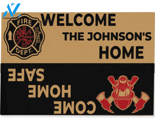 Personalized Welcome Home Come Home Safe Doormat Firefighter Indoor And Outdoor Doormat Warm House Gift Welcome Mat Gift For Firefighter Lovers
