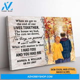 Personalized When We Get To The End Of Our Lives Together Canvas, Autumn Fall, Premium Canvas Wall Art