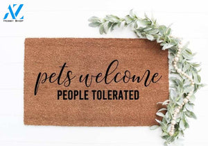 Pets Welcome People Tolerated Door Mat, Welcome Mat, Housewarming Gift, Realtor Gift, Funny Door Mat, Custom Door Mat