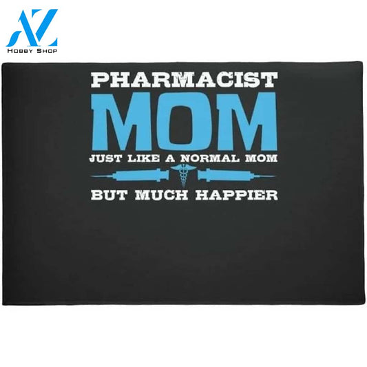 Pharmacist Mum Joke Mother Pharmacy Druggist Doormat Welcome Mat House Warming Gift Home Decor Funny Doormat Gift Idea