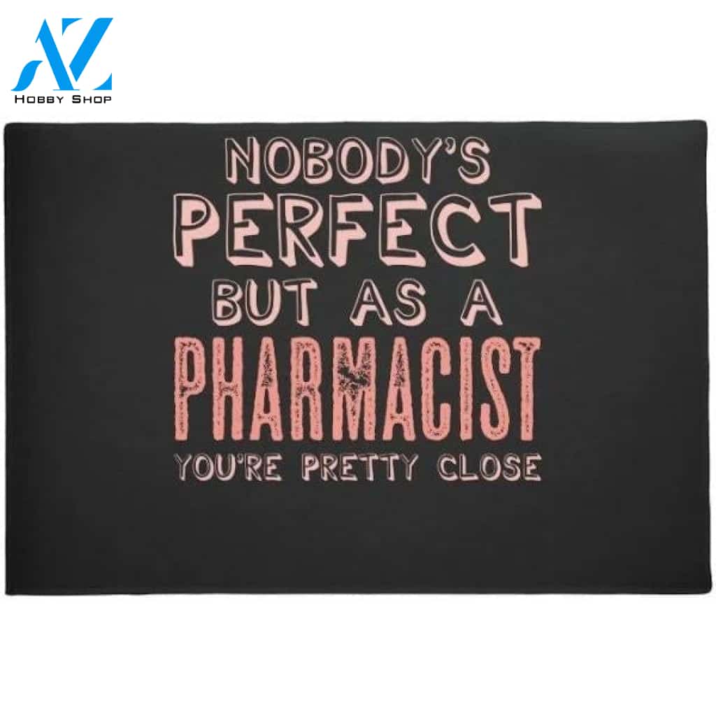 Pharmacist Perfect Joke Druggist Chemist Pharmacy Doormat Welcome Mat House Warming Gift Home Decor Funny Doormat Gift Idea