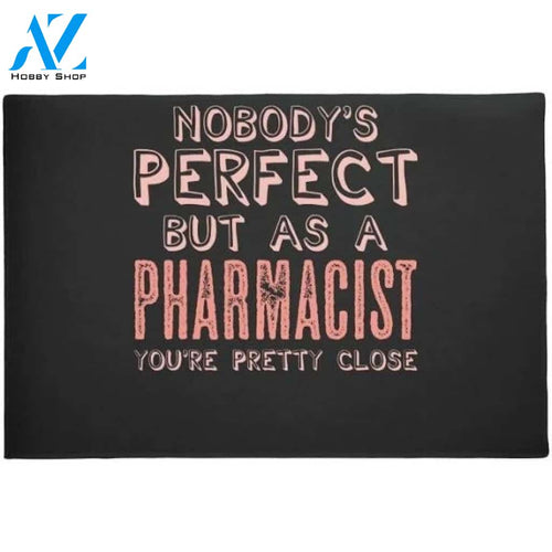 Pharmacist Perfect Joke Druggist Chemist Pharmacy Doormat Welcome Mat House Warming Gift Home Decor Funny Doormat Gift Idea