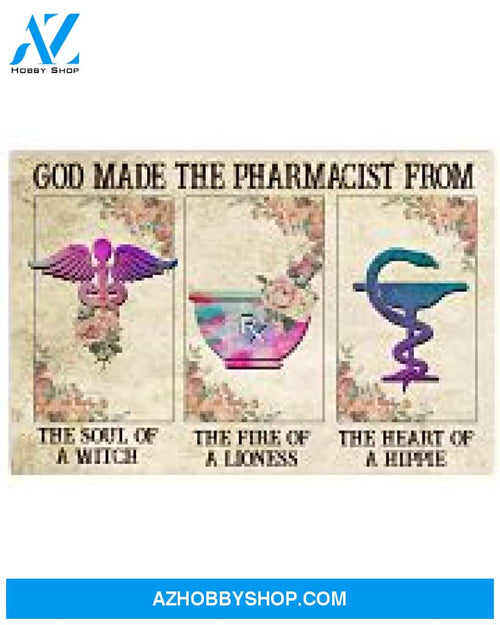 Pharmacist Poster God Made The Pharmacist From The Soul Of A Witch Wall Decor
