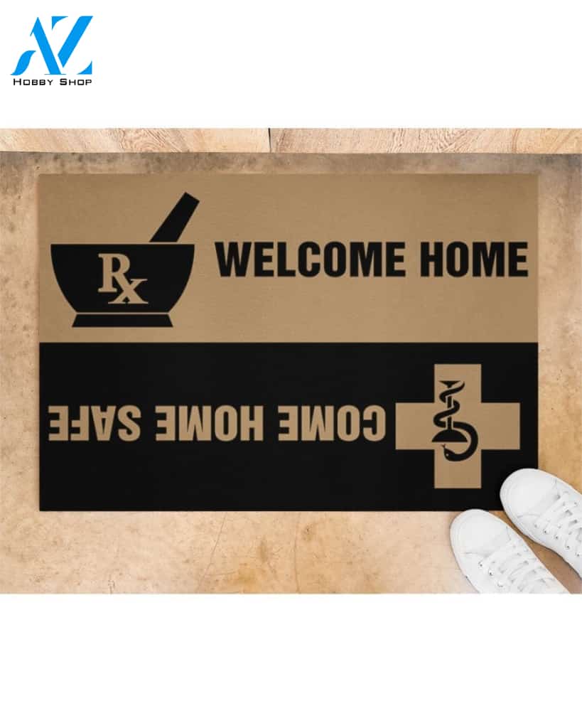Pharmacist Welcome Home Come Home Safe Indoor And Outdoor Doormat Warm House Gift Welcome Mat Gift For Pharmacist