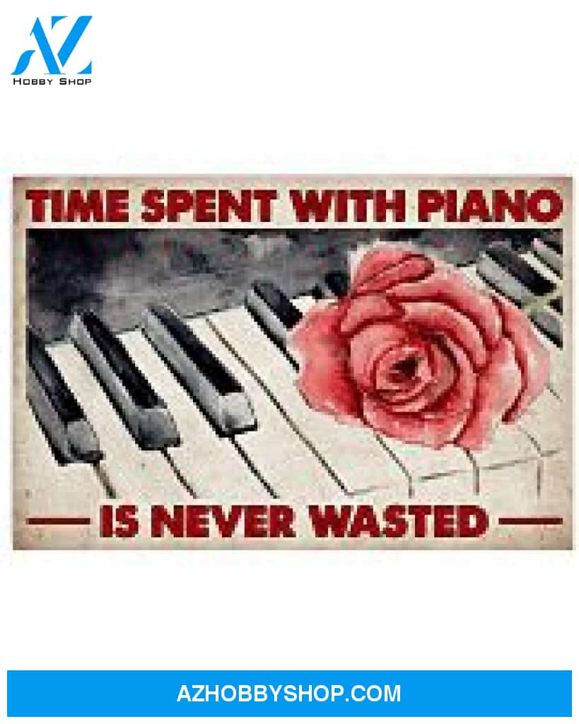 Pianist Poster Time Spent With Piano Is Never Wasted Wall Decor