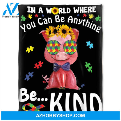 Pig Blanket, In A World Where You Can Be Anything, Fleece Blanket.Gift Home Decor Bedding Couch Sofa Soft and Comfy Cozy