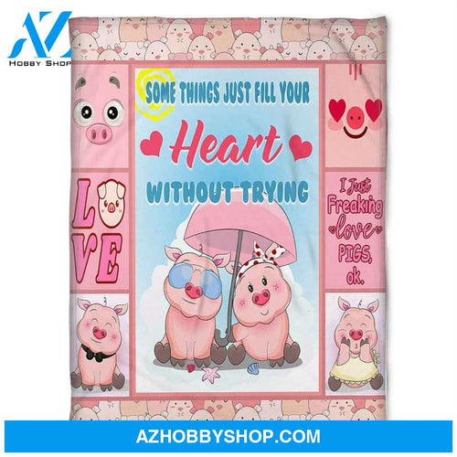 Pig Blanket, Somethings Just Fill Your Heart Without Trying, Fleece Blanket.Gift Home Decor Bedding Couch Sofa Soft and Comfy Cozy