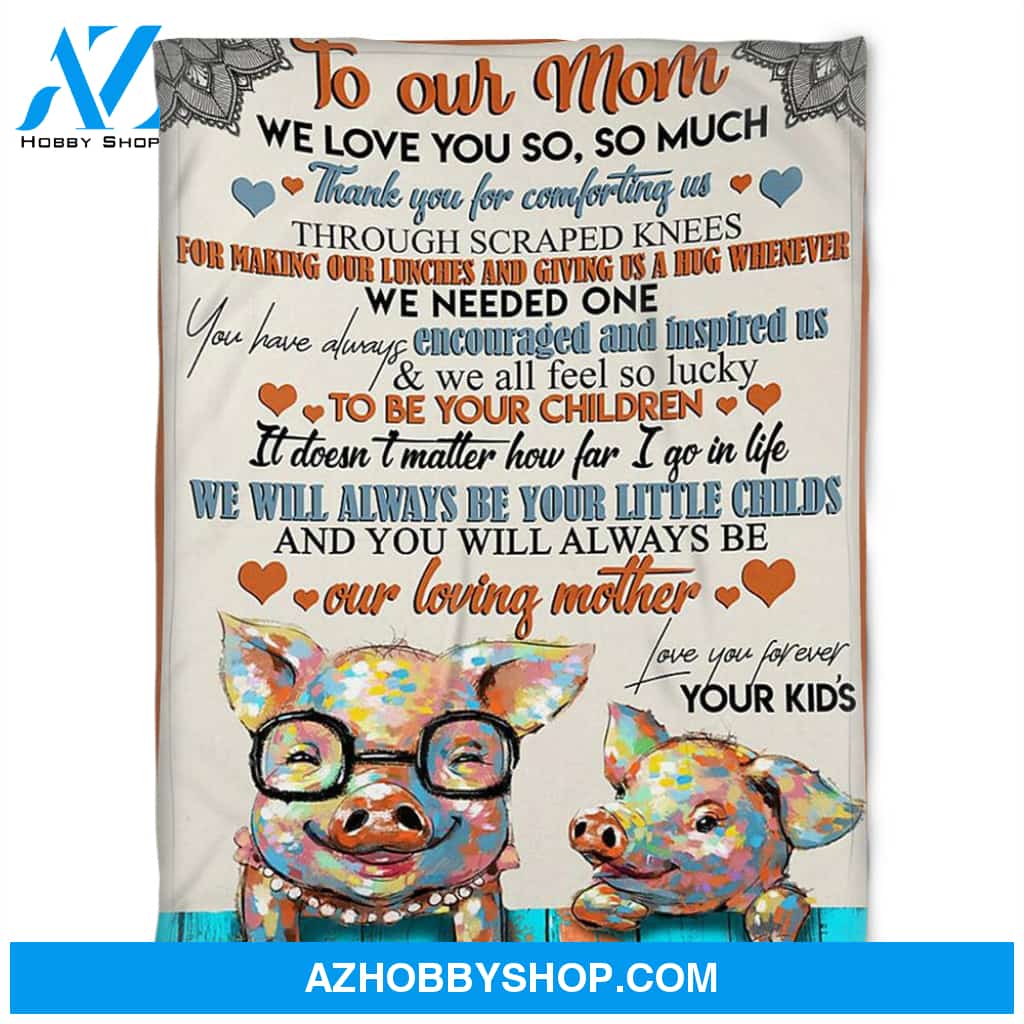 Pig Blanket, To Our Mom We Love You So, So Much, Fleece Blanket.Gift For People Home Decor Bedding Couch Sofa Soft And Comfy Cozy