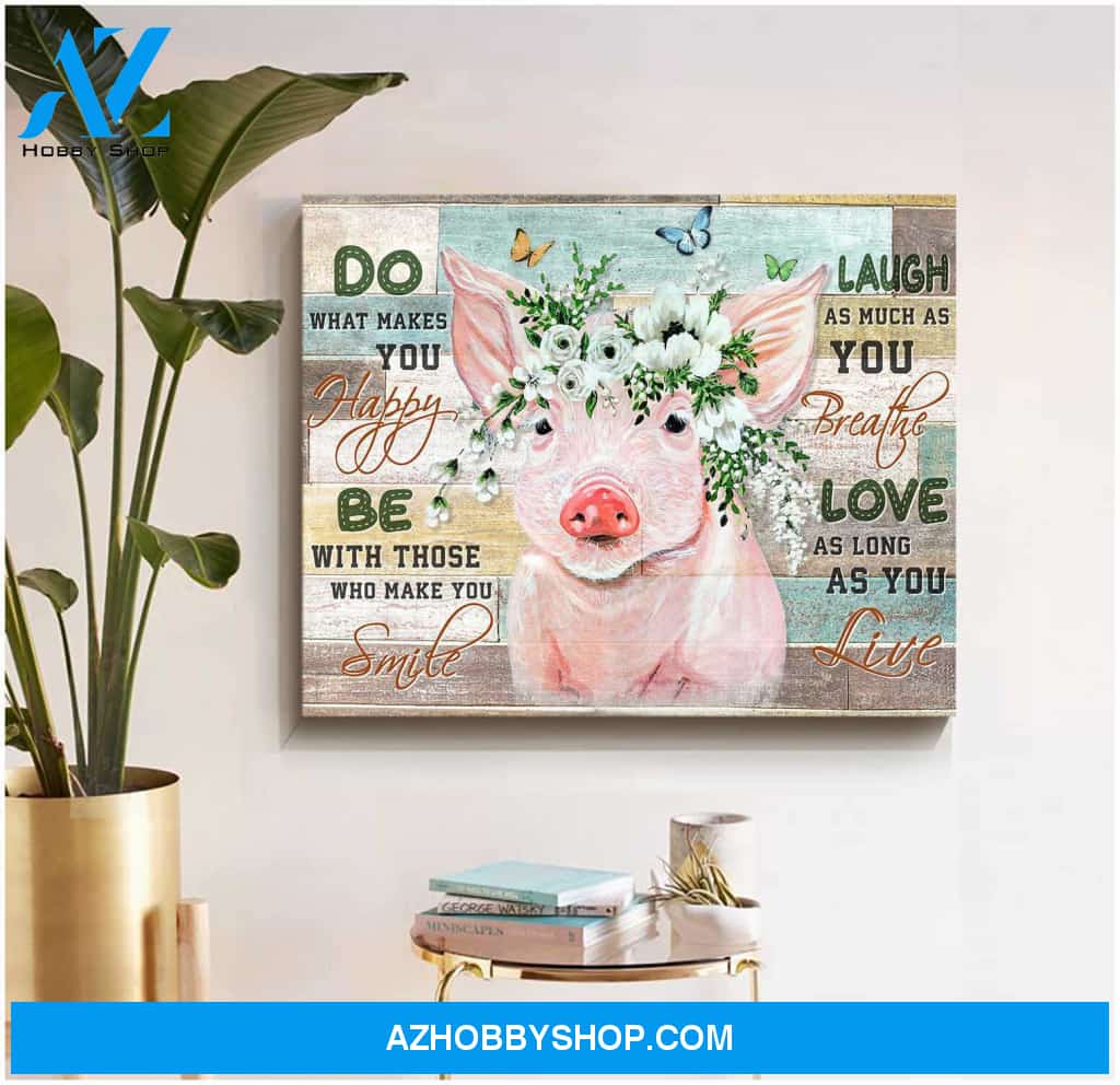 Pig Do what makes you happy Farm Canvas Wall Art Decor