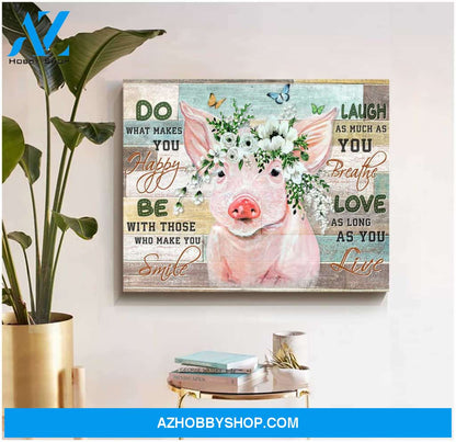 Pig Do what makes you happy Farm Canvas Wall Art Decor