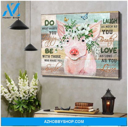 Pig Do what makes you happy Farm Canvas Wall Art Decor