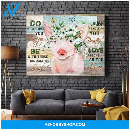 Pig Do what makes you happy Farm Canvas Wall Art Decor