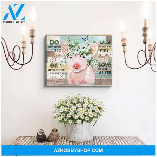 Pig Do what makes you happy Farm Canvas Wall Art Decor