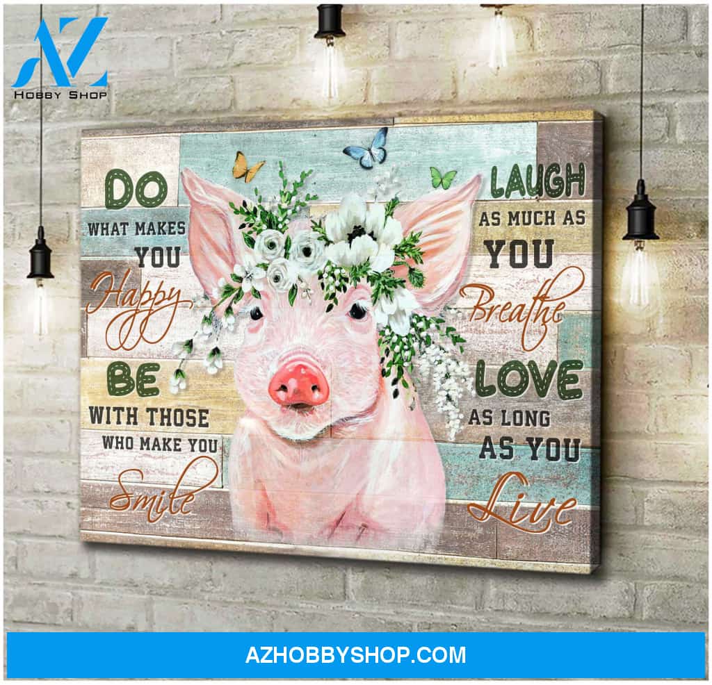 Pig Do what makes you happy Farm Canvas Wall Art Decor