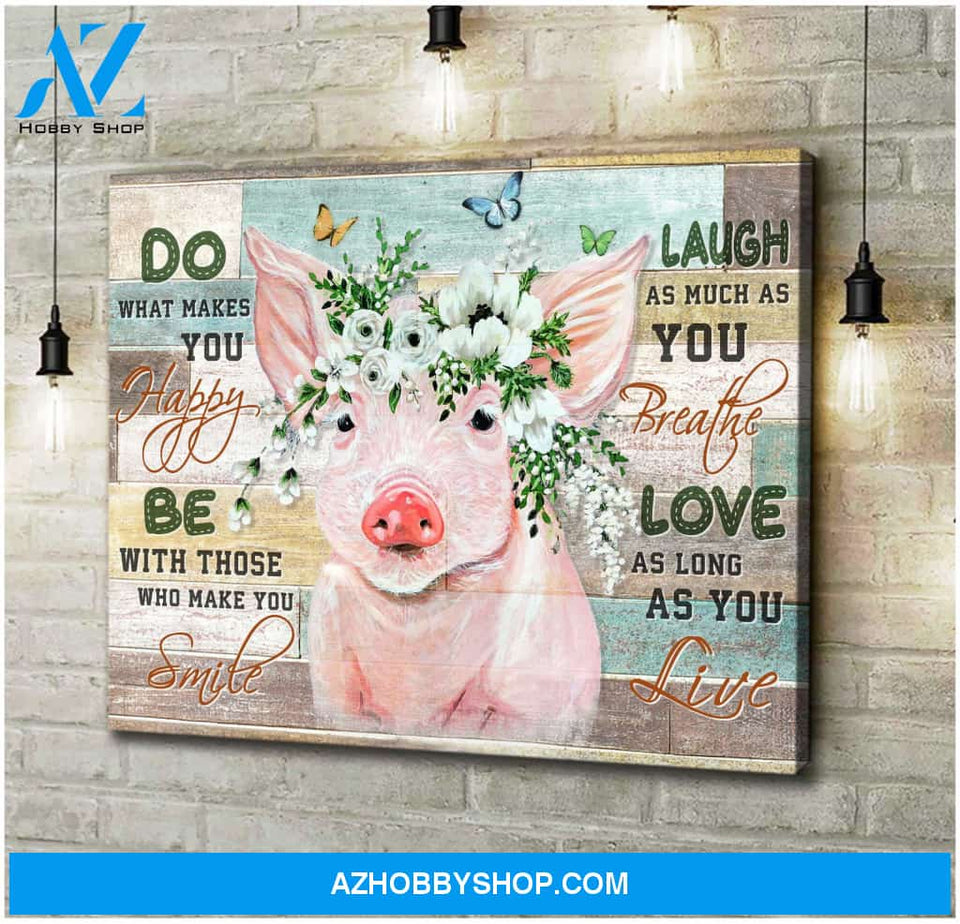 Pig Do what makes you happy Farm Canvas Wall Art Decor