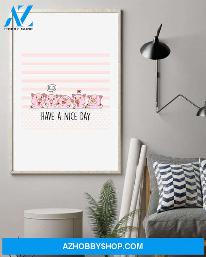 Pig have a nice day poster