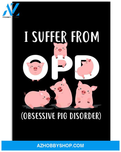 pig i suffer from OPD poster
