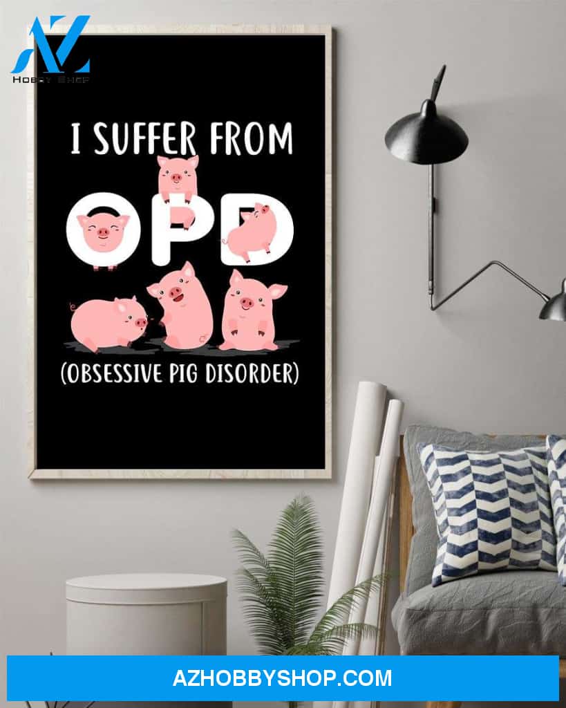 pig i suffer from OPD poster