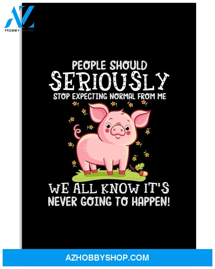 Pig people should seriously funny poster