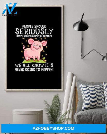 Pig people should seriously funny poster