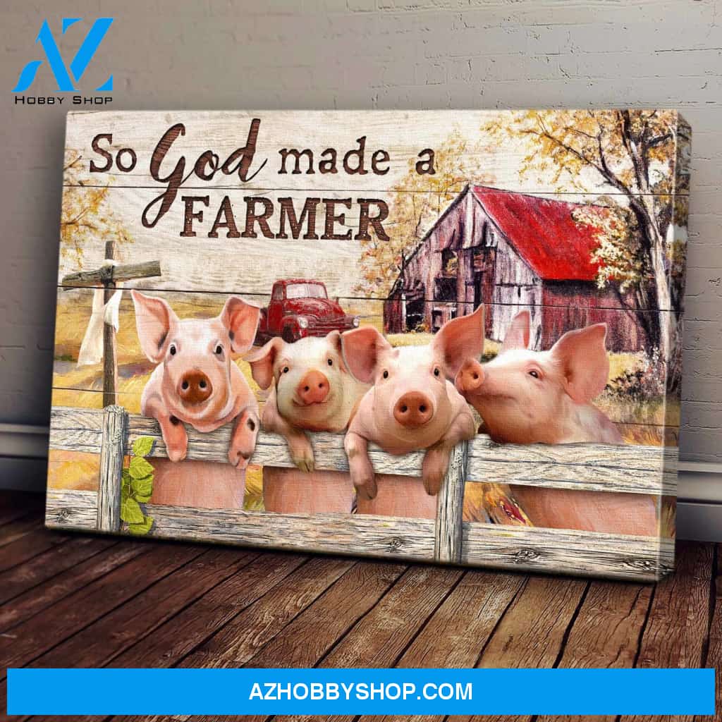 Pig - So God made a farmer Landscape Canvas Prints, Wall Art