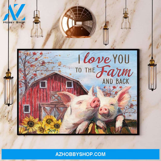 Pigs I Love You To The Farm And Back Canvas And Poster, Wall Decor Visual Art