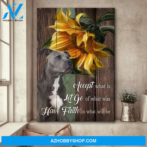 Pit bull - Accept what is, have faith in what will be Pit bull Portrait Canvas Prints, Wall Art