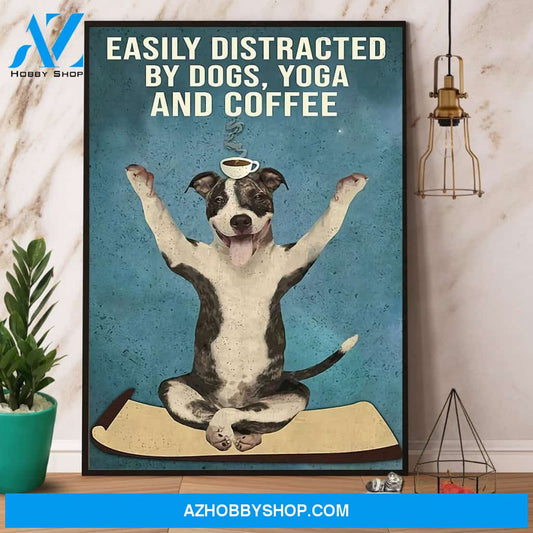 Pit Bull Easily Distracted By Dogs, Yoga And Coffee Canvas And Poster, Wall Decor Visual Art